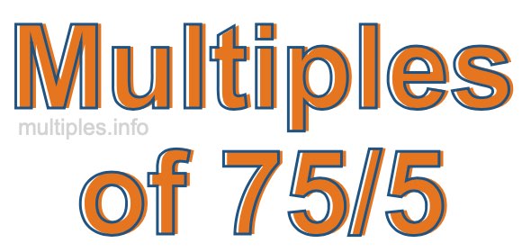 Multiples of 75/5
