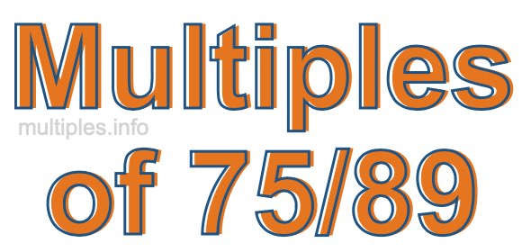 Multiples of 75/89 Multiples of 75/89