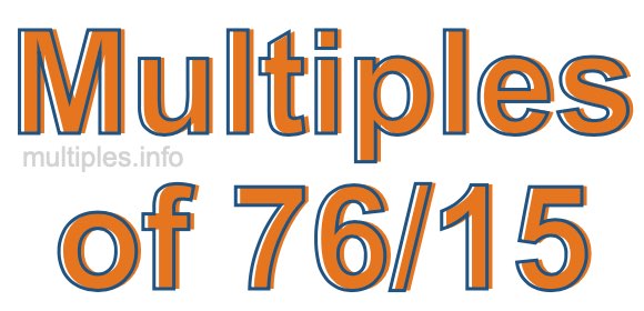 Multiples of 76/15