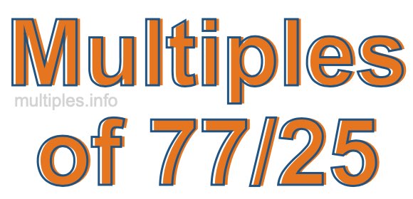 Multiples of 77/25