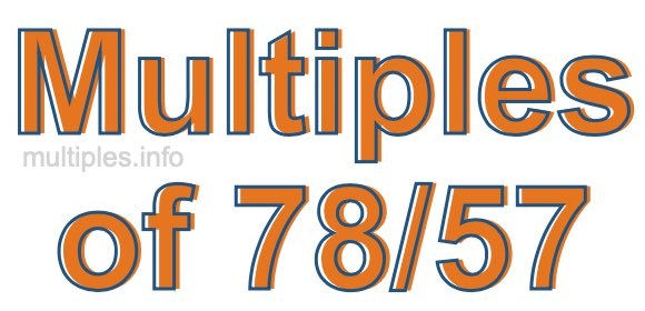 Multiples of 78/57 Multiples of 78/57