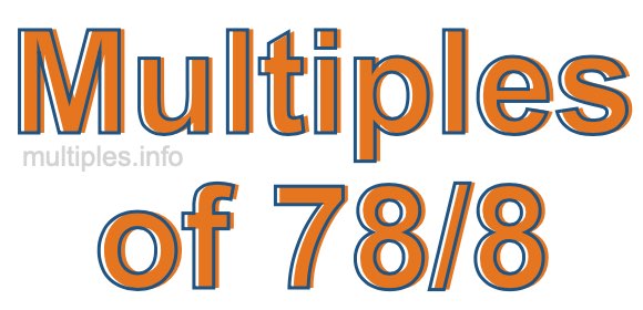 Multiples of 78/8