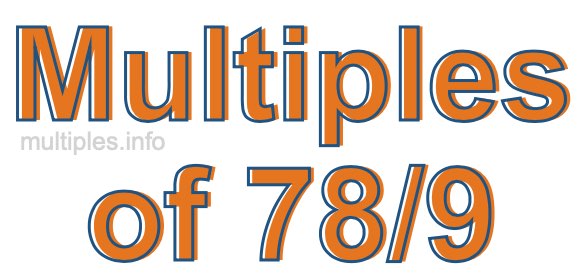 Multiples of 78/9