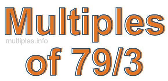 Multiples of 79/3