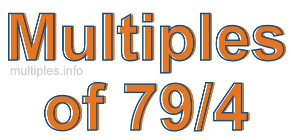 Multiples of 79/4