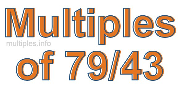 Multiples of 79/43