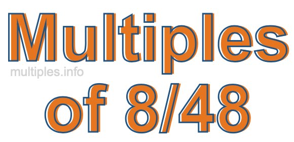 Multiples of 8/48