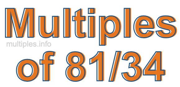 Multiples of 81/34