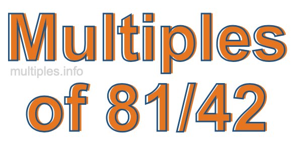 Multiples of 81/42