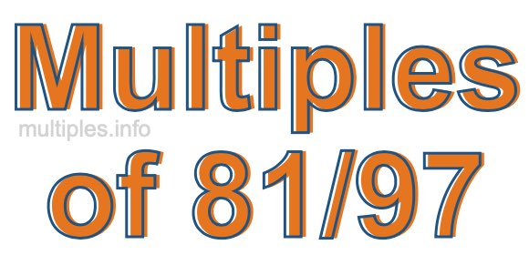 Multiples of 81/97