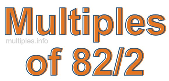 Multiples of 82/2