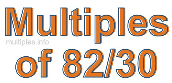 Multiples of 82/30
