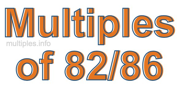 Multiples of 82/86