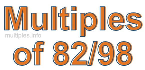 Multiples of 82/98