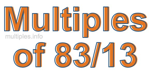 Multiples of 83/13