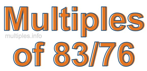 Multiples of 83/76