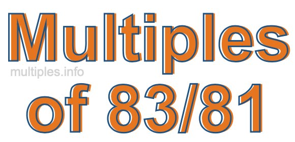 Multiples of 83/81