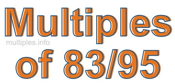 Multiples of 83/95