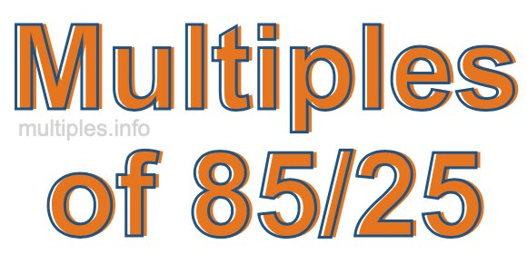 Multiples of 85/25