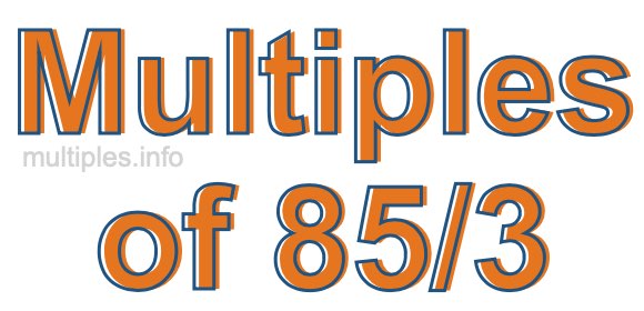 Multiples of 85/3