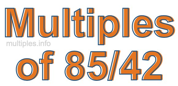 Multiples of 85/42
