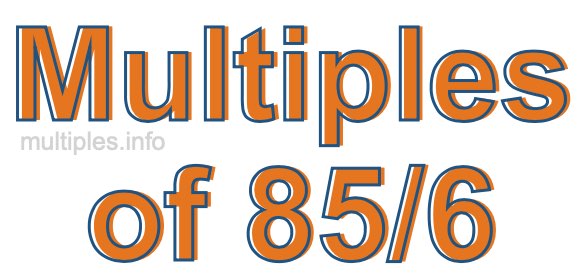 Multiples of 85/6