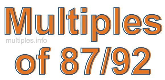 Multiples of 87/92