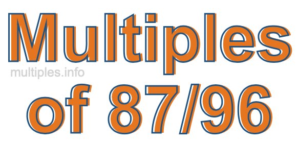 Multiples of 87/96