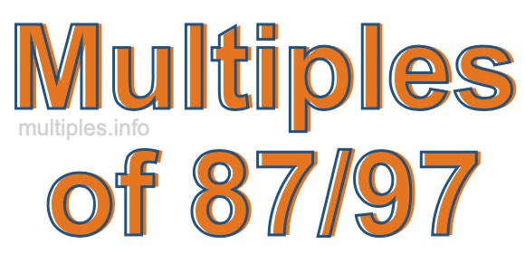 Multiples of 87/97