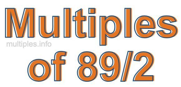 Multiples of 89/2