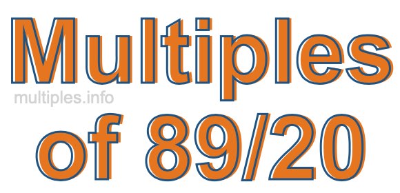 Multiples of 89/20