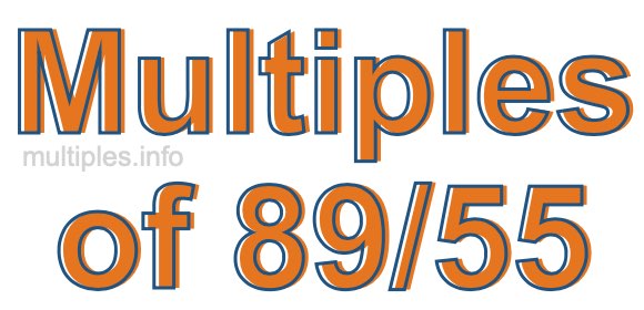 Multiples of 89/55