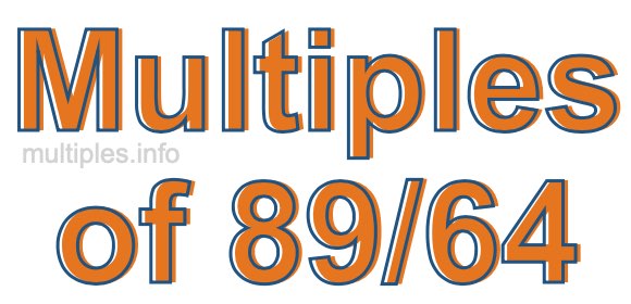 Multiples of 89/64