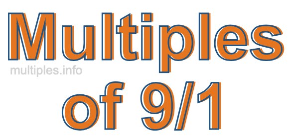 Multiples of 9/1 Multiples of 9/1
