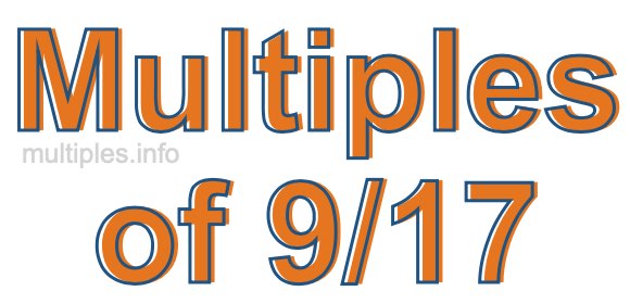 Multiples of 9/17 Multiples of 9/17