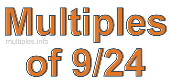 Multiples of 9/24