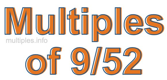 Multiples of 9/52
