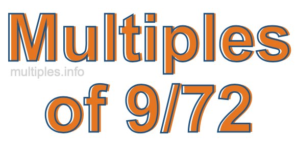 Multiples of 9/72