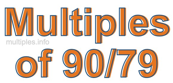 Multiples of 90/79