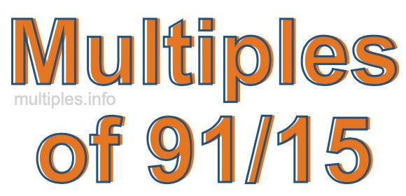 Multiples of 91/15 Multiples of 91/15