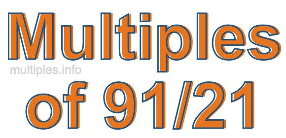 Multiples of 91/21 Multiples of 91/21