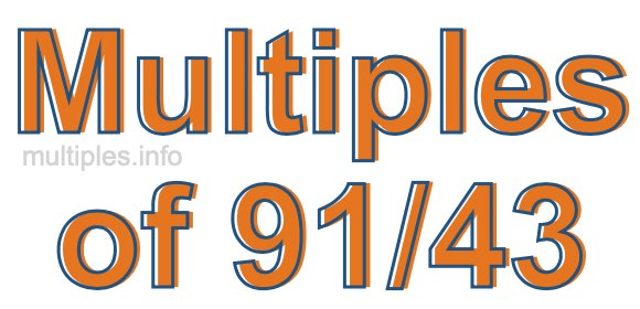 Multiples of 91/43