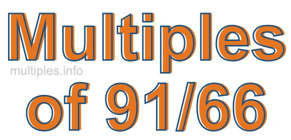 Multiples of 91/66 Multiples of 91/66