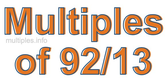 Multiples of 92/13