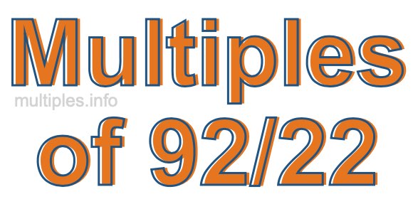 Multiples of 92/22