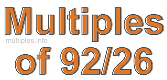 Multiples of 92/26