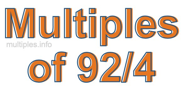 Multiples of 92/4