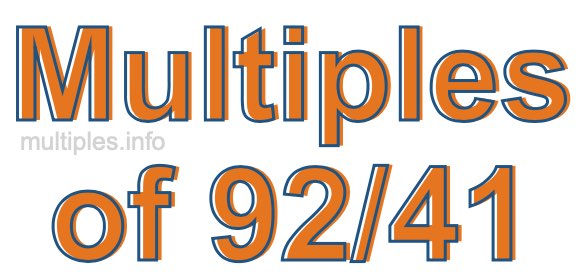 Multiples of 92/41 Multiples of 92/41