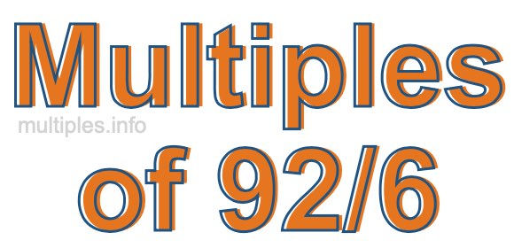 Multiples of 92/6