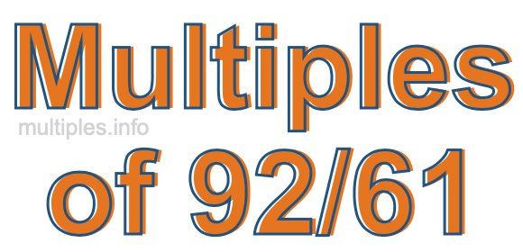 Multiples of 92/61 Multiples of 92/61